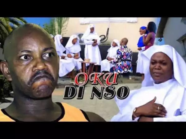 OKU DI NSO - Latest 2019 Nigerian Igbo Movie